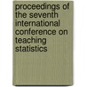 Proceedings of the Seventh International Conference on Teaching Statistics door Onbekend