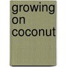 Growing on coconut by G. Irving