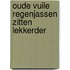 Oude vuile regenjassen zitten lekkerder