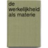 De werkelijkheid als materie