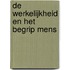 De werkelijkheid en het begrip mens