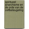 Spiritueel anarchisme en de orde van de zelfbeteugeling door W. de Lobel