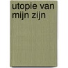 Utopie van mijn zijn door Verstraelen