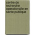 Centre de recherche operationalle en sante publique