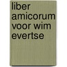 Liber amicorum voor Wim Evertse door Onbekend