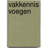 Vakkennis voegen by Unknown