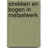 Strekken en bogen in metselwerk door A. Hooijmans