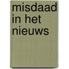 Misdaad in het nieuws by P. Burger