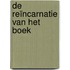 De reïncarnatie van het boek