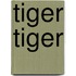 Tiger Tiger