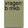 Vragen B MKB door M.G. Weber