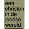 Een christen in de Joodse wereld door Abram Muller