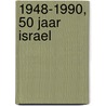 1948-1990, 50 jaar Israel door Onbekend