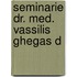 Seminarie dr. med. vassilis ghegas d