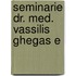 Seminarie dr. med. vassilis ghegas e