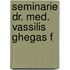Seminarie dr. med. vassilis ghegas f
