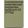 Inventariserend Veldonderzoek Hooglandse Kerkgracht 42 (07HKG) by C.R. Brandenburgh