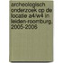 Archeologisch onderzoek op de locatie A4/W4 in Leiden-Roomburg, 2005-2006