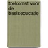 Toekomst voor de basiseducatie