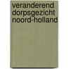 Veranderend dorpsgezicht noord-holland door Sliggers