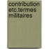 Contribution etc.termes militaires