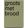 Groots met brood door Onbekend