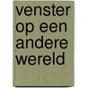 Venster op een andere wereld door M.E. Roeleveld