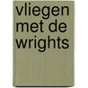 Vliegen met de Wrights by R.F. de Kool