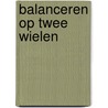 Balanceren op twee wielen door B. Kalkman