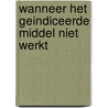 Wanneer het geindiceerde middel niet werkt by R.H. van der Zee
