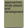 Approaches study peace and development door Hettne