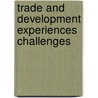 Trade and development experiences challenges door Onbekend