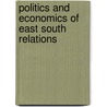 Politics and economics of east south relations door Onbekend