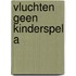 Vluchten geen kinderspel a