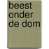 Beest onder de dom