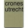 Crones utrecht door Frans Crone