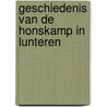 Geschiedenis van de Honskamp in Lunteren door W. de Greef