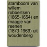 Stamboom van Willem Robbertsen (1865-1654) en maagje van Reenen (1873-1969) uit Woudenberg door W. Robbertsen