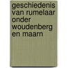 Geschiedenis van Rumelaar onder Woudenberg en Maarn door W.H.M. Nieuwenhuis