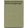 Lassen van aluminium aluminiumlegeringen door Goes
