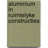 Aluminium in ruimtelyke constructies door Eekhout