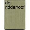 De Ridderroof by Ivo de Wijs