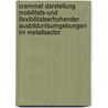 CREMMET Darstellung mobilitats-und flexibilitatserhohender Ausbildunfsumgebungen im Metallsector door Onbekend