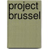 Project Brussel door Onbekend