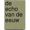 De echo van de eeuw door R. van Tulder