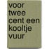 Voor twee cent een kooltje vuur