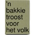 'n Bakkie troost voor het volk