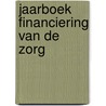 Jaarboek financiering van de zorg door P.H.J. Willekens