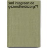 XML integreert de gezondheidszorg?! door Wils Huisman