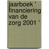 Jaarboek ' financiering van de zorg 2001 ' door P.H.J. Willekens